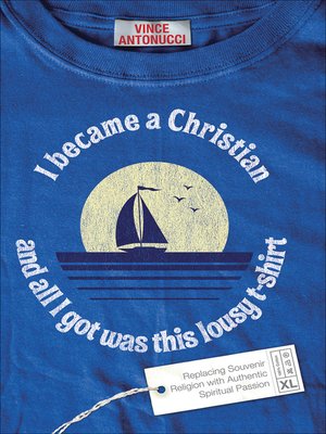 cover image of I Became a Christian and All I Got Was This Lousy T-Shirt